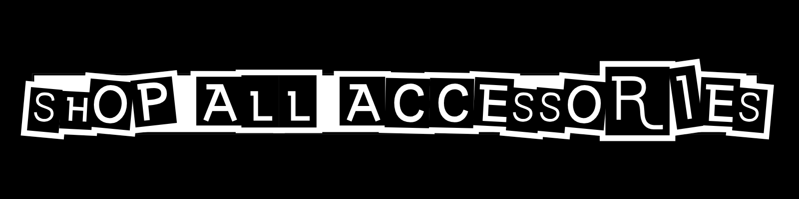 SHOP ALL ACCESSORIES đ©