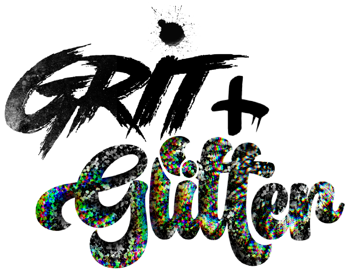 GRIT&GLITTER